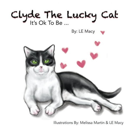 Clyde The Lucky Cat: It's Ok To Be ..., (Hardcover)