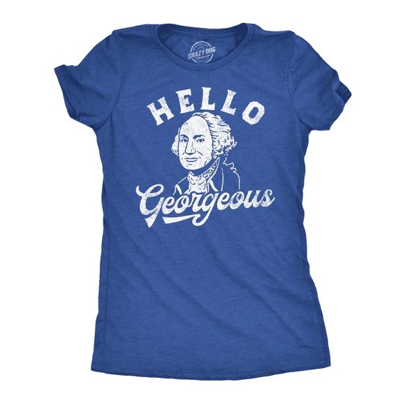 Womens Funny T Shirts Hello Georgeous Sarcastic George Washington Graphic Tee For Ladies (Heather Royal - Hello Georgeous) - XXL