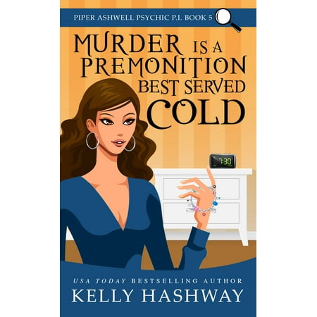 Murder is a Premonition Best Served Cold (Piper Ashwell Psychic P.I. Book 5) - (Best Murder Mystery Novels 2019)
