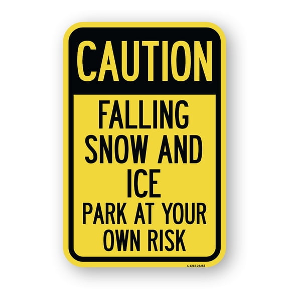 SignMission A-1824-24283 18 x 24 in. Aluminum Sign - Caution Falling Snow & Ice Park At Your Own Risk