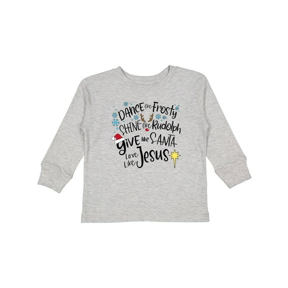 Inktastic Dance Like Frosty, Shine Like Rudolph, Give Like Santa Boys or Girls Long Sleeve Toddler T-Shirt