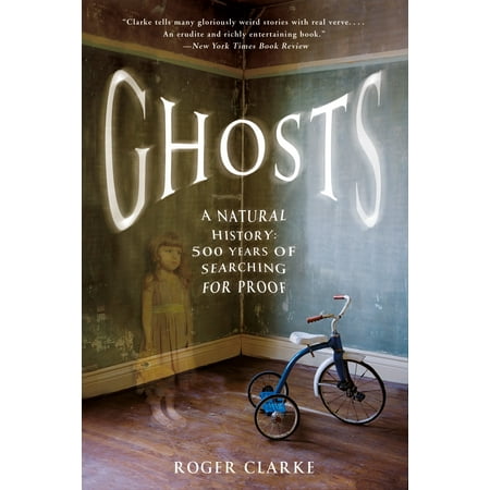 Ghosts : A Natural History: 500 Years of Searching for
