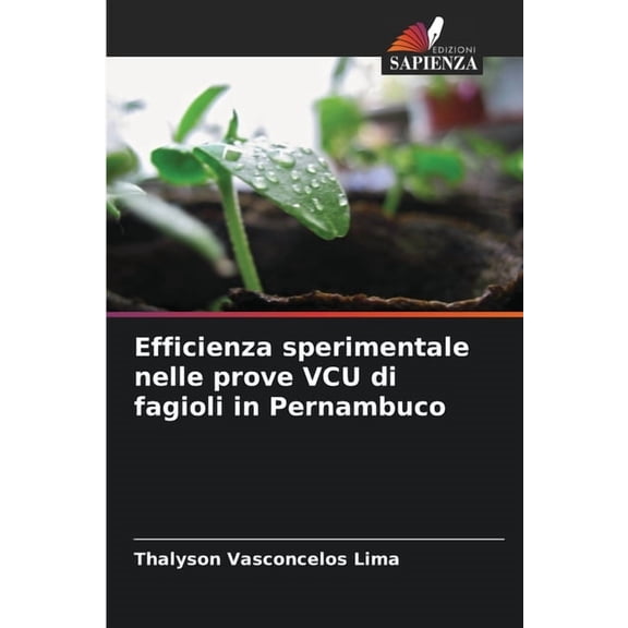 Efficienza sperimentale nelle prove VCU di fagioli in Pernambuco, (Paperback)