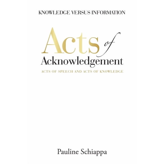 Acts of Acknowledgement: Acts of Speech and Acts of Knowledge (Paperback)