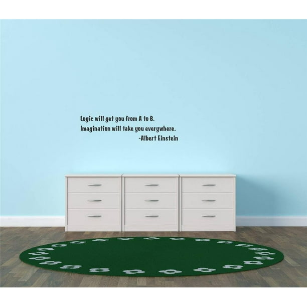 Custom Wall Decal Logic Will Get You From A To B Imagination Will Take You Everywhere Albert Einstein Text Lettering Wall Sticker 15 X30 Walmart Com Walmart Com