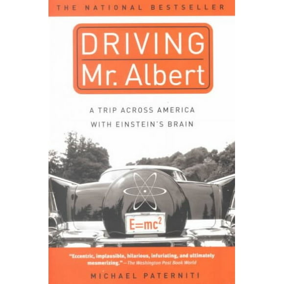 Pre-owned Driving Mr. Albert : A Trip Across America With Einstein's Brain, Paperback by Paterniti, Michael, ISBN 038533303X, ISBN-13 9780385333030