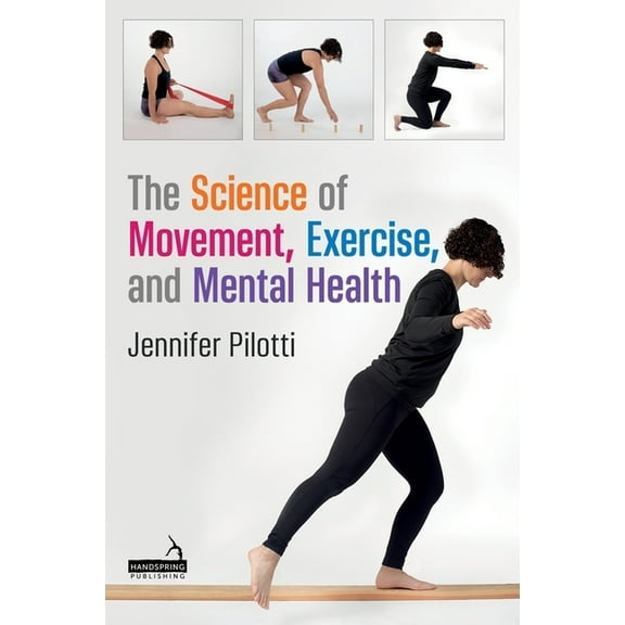 The Science of Movement, Exercise, and Mental Health, (Paperback)