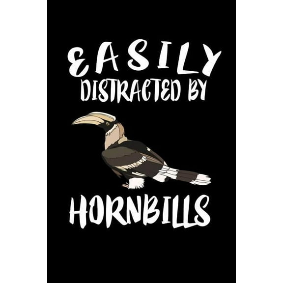 Easily Distracted By Hornbills : Animal Nature Collection (Paperback)