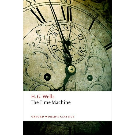 Oxford World's Classics The Time Machine, (Paperback)