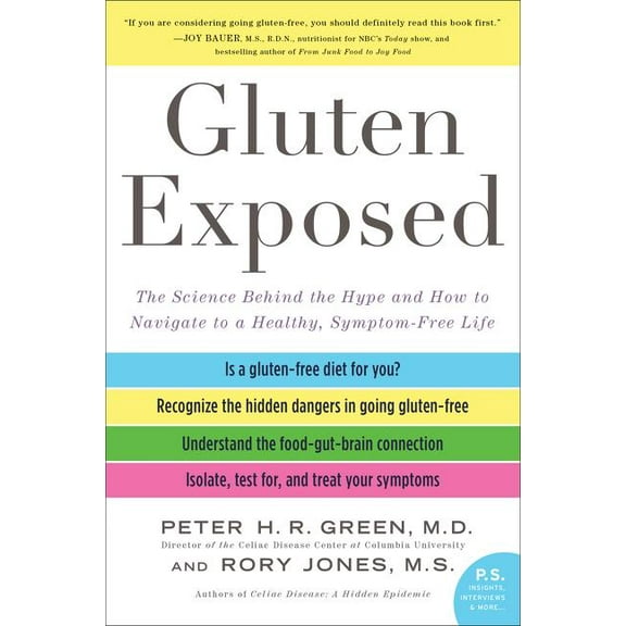 Gluten Exposed: The Science Behind the Hype and How to Navigate to a Healthy, Symptom-Free Life, (Paperback)