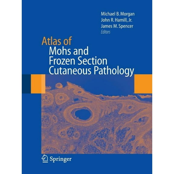 Atlas of Mohs and Frozen Section Cutaneous Pathology, (Paperback)