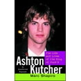 thumbnail image 2 of Ashton Kutcher: The Life and Loves of the King of Punk'd, (Paperback), 2 of 2