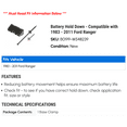 thumbnail image 2 of Battery Hold Down - Compatible with 1983 - 2011 Ford Ranger 1984 1985 1986 1987 1988 1989 1990 1991 1992 1993 1994 1995 1996 1997 1998 1999 2000 2001 2002 2003 2004 2005 2006 2007 2008 2009 2010, 2 of 2