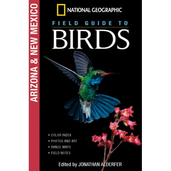 National Geographic Field Guide to Birds National Geographic Field Guide to Birds: Arizona and New Mexico, (Paperback)