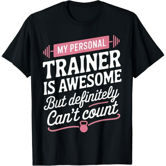 Premium Comfort - My Personal Trainer is Awesome but Can't Count Funny Gym T-Shirt