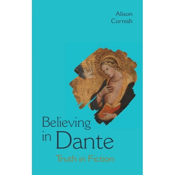 Believing in Dante: Truth in Fiction, (Hardcover)