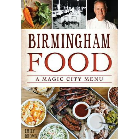 Birmingham Food : A Magic City Menu