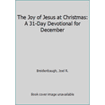 thumbnail image 1 of Pre-Owned The Joy of Jesus at Christmas: A 31-Day Devotional for December (Paperback) 0990781631 9780990781639, 1 of 1