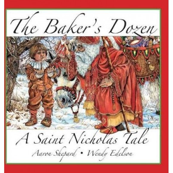 The Baker's Douzaine : un Conte de Saint Nicholas, avec Recette de Biscuits Bonus et Motif pour Biscuits de Noël St. Nicholas (Édition 15e Anniversaire)