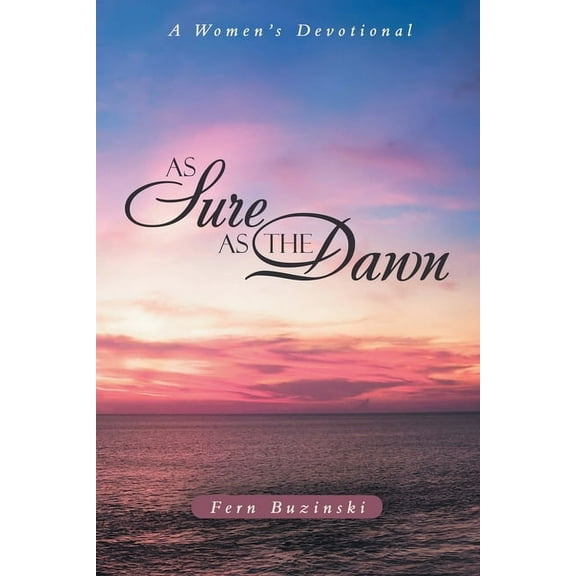 As Sure as the Dawn: A Women's Devotional, (Paperback)