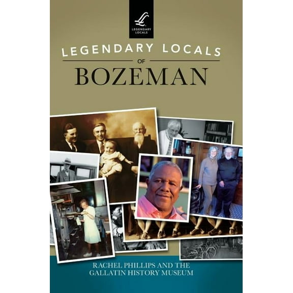 Legendary Locals of Bozeman (Hardcover)