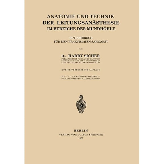 Anatomie Und Technik Der Leitungsanästhesie Im Bereiche Der Mundhöhle: Ein Lehrbuch Für Den Praktischen Zahnarzt, (Paperback)
