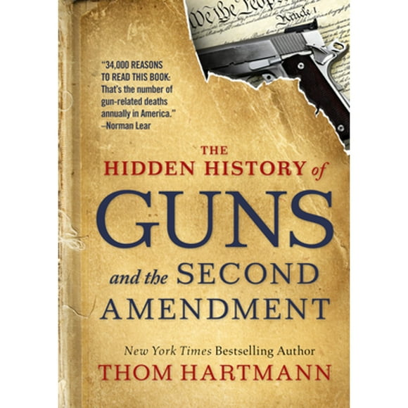 Pre-Owned The Hidden History of Guns and the Second Amendment (Paperback 9781523085996) by Thom Hartmann