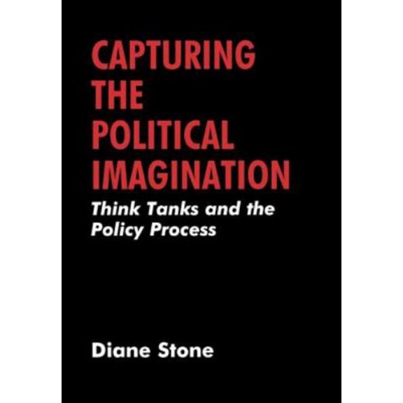 Pre-Owned Capturing the Political Imaginiation: Think Tanks and the Policy Process, (Hardcover)