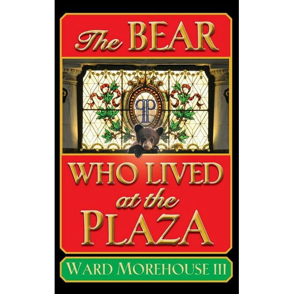 The Bear Who Lived at the Plaza (hardback), (Hardcover)