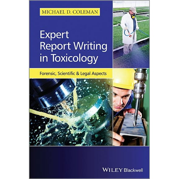 Expert Report Writing in Toxicology: Forensic, Scientific and Legal Aspects (Hardcover)