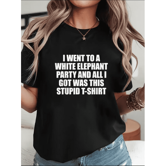 I Went To White Elephant Party Got This Stupid Funny Gift Unisex T-Shirt, up to Size 5XL