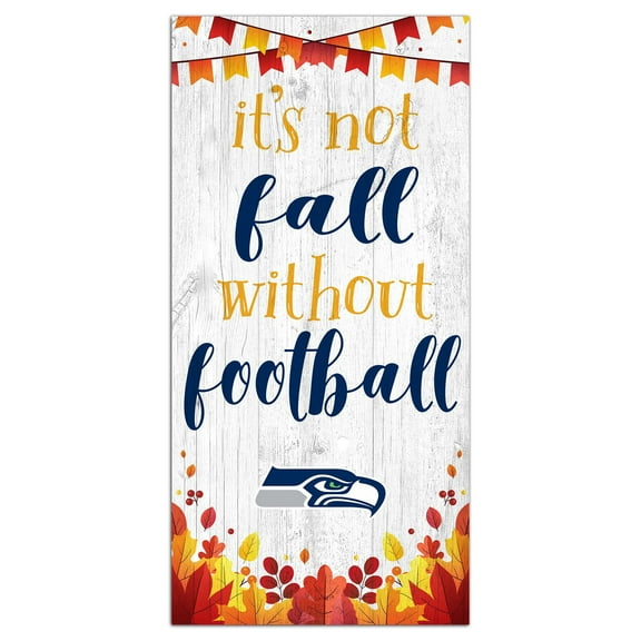 Seattle Seahawks 6'' x 12'' Not Fall Without Football Sign