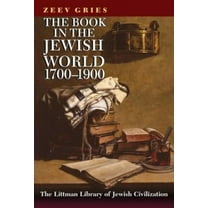 Littman Library of Jewish Civilization The Book in the Jewish World, 1700-1900, (Paperback)