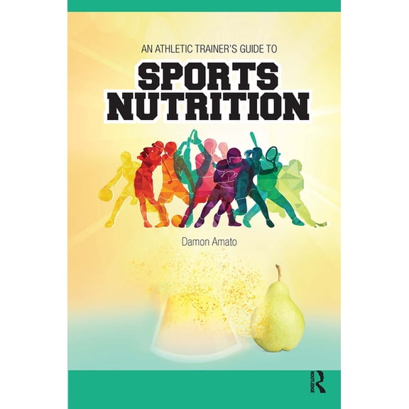 An Athletic Trainers' Guide to Sports Nutrition, (Paperback)