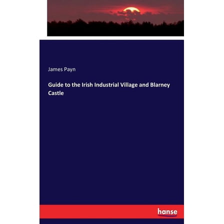 Guide to the Irish Industrial Village and Blarney Castle, (Paperback)