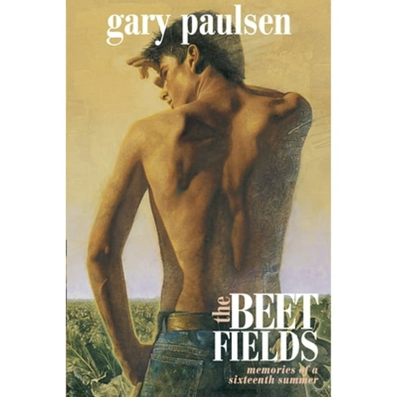 Pre-Owned The Beet Fields: Memories of a Sixteenth Summer (Paperback 9780375873058) by Gary Paulsen