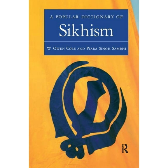 Popular Dictionaries of Religion A Popular Dictionary of Sikhism: Sikh Religion and Philosophy, (Hardcover)