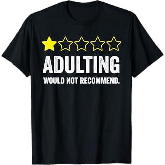 Adulting Would Not Recommend Funny Review One Star T-Shirt