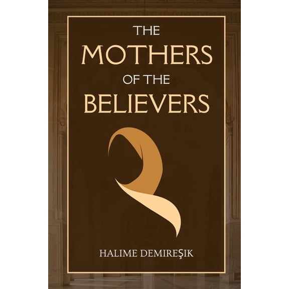 The Mothers of the Believers (Paperback)