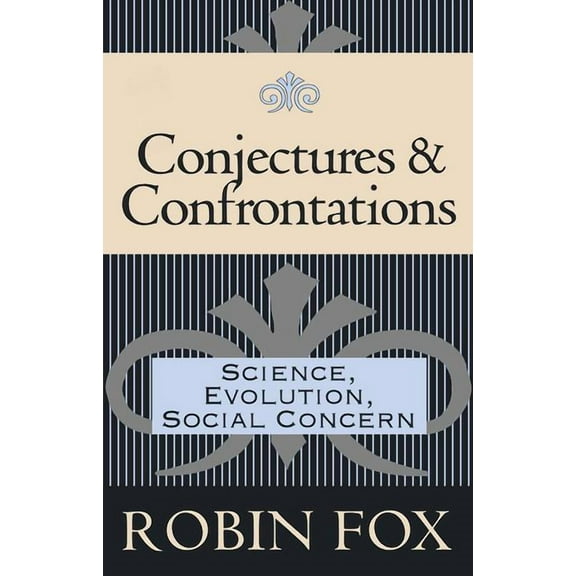 Conjectures and Confrontations: Science, Evolution, Social Concern, (Hardcover)
