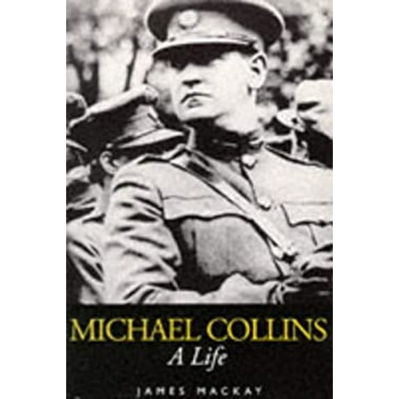 Pre-Owned Michael Collins: A Life (Paperback) 185158949X 9781851589494