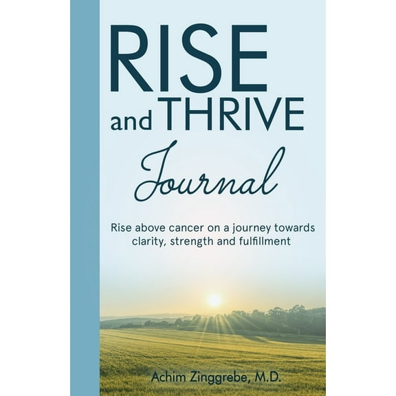 Rise and Thrive Above Cancer Journal, (Paperback)