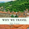 Why We Travel: Travel Quotes Picture Book - Countries of the World Pictorial Coffee Table Book
