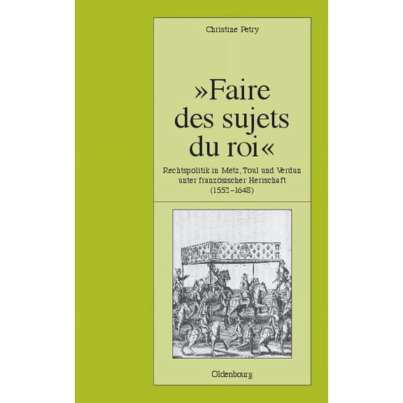 Pariser Historische Studien "Faire Des Sujets Du Roi", Book 73, (Hardcover)