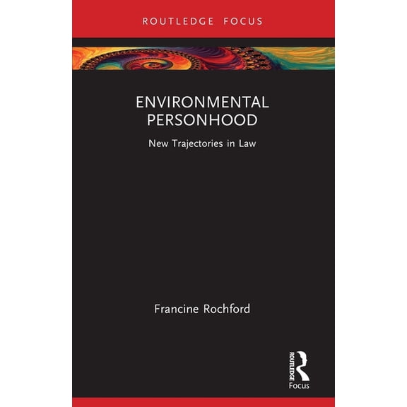 New Trajectories in Law Environmental Personhood: New Trajectories in Law, (Paperback)