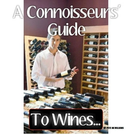 A Connoisseurs' Guide To Wines... - eBook (Best Gifts For Wine Connoisseurs)