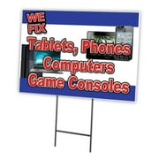 WE FIX TABLETS PHONES COMPUTERS GAME CONSOLES 12"x16" Yard Sign & Stake | Advertise Your Business | Stake Included Image On Front Only | Made in The USA