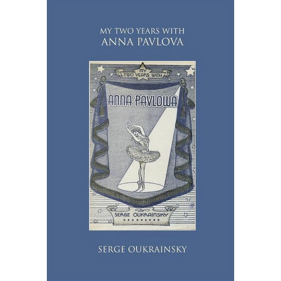 My Two Years with Anna Pavlova, (Paperback)