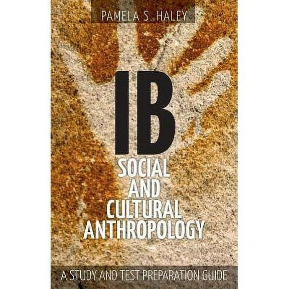 IB Social and Cultural Anthropology: A Study and Test Preparation Guide (Paperback)
