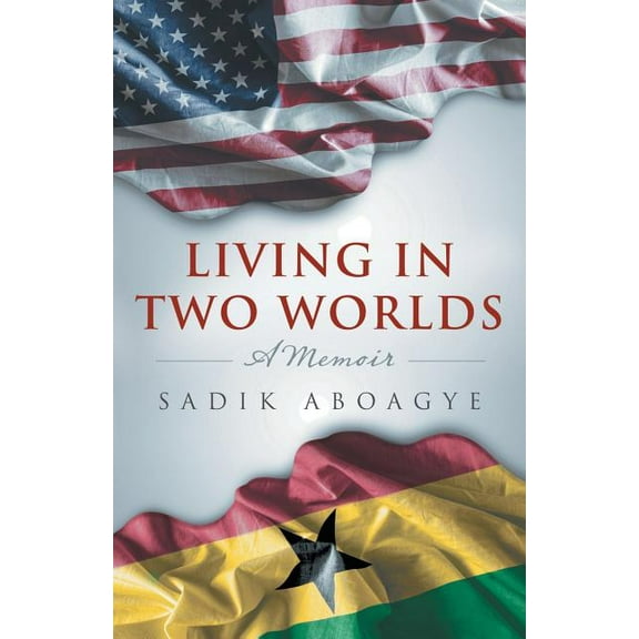 Living in Two Worlds : A Memoir